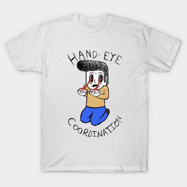 Hand-Eye Coordination T-Shirt by MrXaler